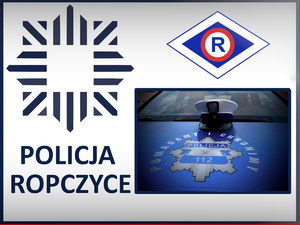 grafika - po lewej stronie napis &quot;POLICJA ROPCZYCE&quot; po prawej na górze &quot;R&quot; (ruch drogowy) poniżej zdjęcie czapki policyjnej na masce radiowozu